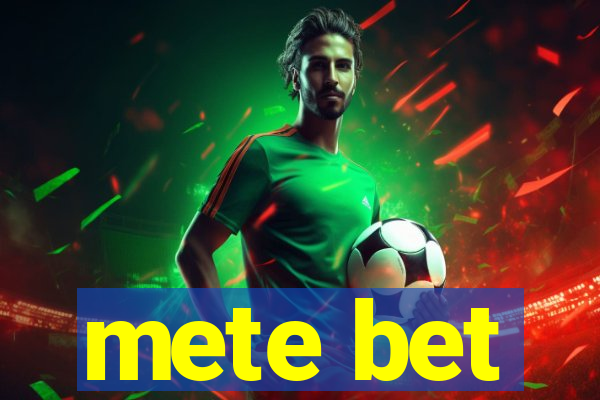 mete bet